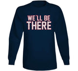 Bill Belichick We Will Be There Football Fan T Shirt