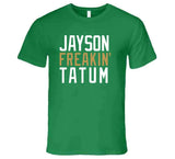 Jayson Tatum Freakin Boston Basketball Fan T Shirt