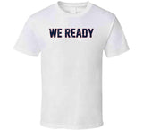 We Ready Playoff Run New England Football Fan T Shirt
