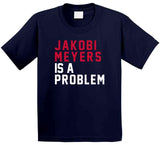 Jakobi Meyers Problem New England Football Fan T Shirt