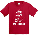 Brad Knighton Keep Calm Pass To New England Soccer T Shirt