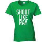 Ray Allen Shoot Like Ray Boston Basketball Fan V2 T Shirt