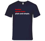 Boston Sports Town Plain and Simple New England Football Fan T Shirt