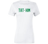 Jayson Tatum Tat Him Boston Basketball Fan T Shirt