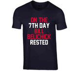 Bill Belichick 7th Day Rest New England Football Fan T Shirt