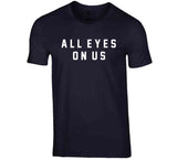 All Eyes On Us New England Football Fan T Shirt