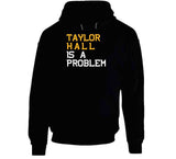 Taylor Hall Is A Problem Boston Hockey Fan T Shirt