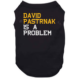 David Pastrnak Is A Problem Boston Hockey Fan T Shirt