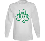 No Dunks Boston Basketball Fan V3 T Shirt