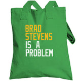 Brad Stevens Is A Problem Boston Basketball Fan T Shirt